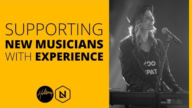 Supporting New Musicians With Experience | Hillsong Leadership Network