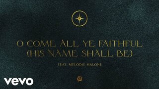 O Come All Ye Faithful (His Name Shall Be) [Audio] ft. Melodie Malone