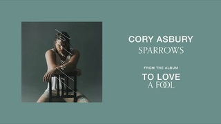 Sparrows - Cory Asbury | To Love A Fool