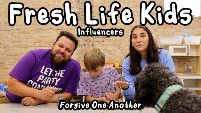 Fresh Life Kids | Forgive One Another | Influencers