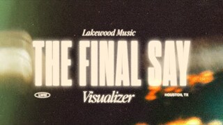 The Final Say | Lakewood Music