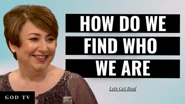 How Do We Find Who We Are? | Let's Get Real