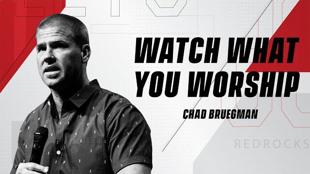 Watch What You Worship While You Wait | Chad Bruegman | Let's Go