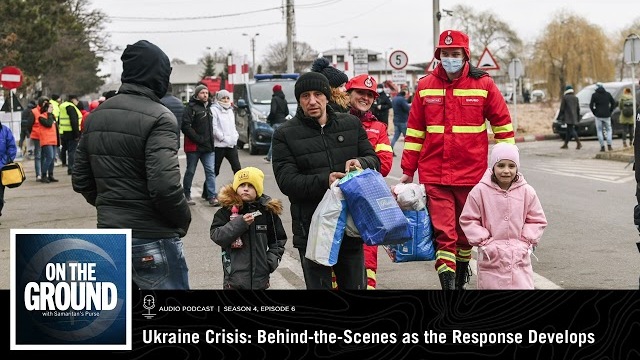 On the Ground: Ukraine Crisis: Behind-the-Scenes as the Response Develops