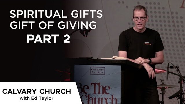 Spiritual Gifts - Gift of Giving Part 2 - Acts 6:1-6 & Romans 12:6-8 - 24433