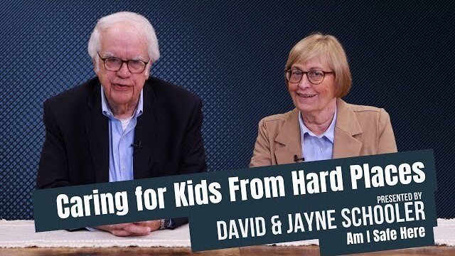 Caring for Kids From Hard Places | Am I Safe Here