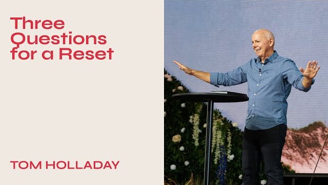 "Three Questions for a Reset" with Tom Holladay