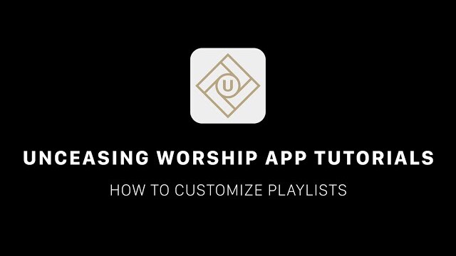 HOW TO CUSTOMIZE PLAYLISTS | TUTORIALS | UNCEASING