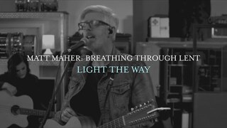 Matt Maher - Light The Way (Live From Matt's Studio)