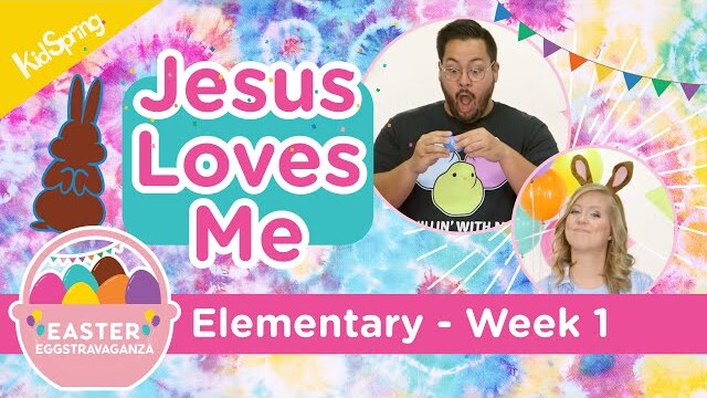 Easter Eggstravaganza | Elementary | Jesus Loves Me