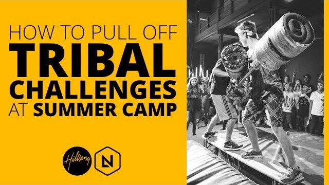 How To Pull Off 'Tribal Challenges' at Summer Camp | Hillsong Leadership Network