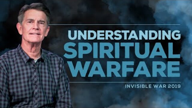 Invisible War 2019 Series: Understanding Spiritual Warfare | Chip Ingram