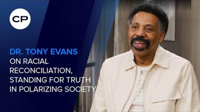 Dr. Tony Evans on racial reconciliation, standing for truth in polarizing society