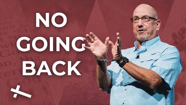 No Going Back | Galatians | Cal Jernigan