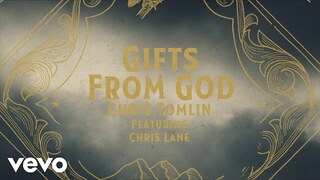 Chris Tomlin - Gifts From God (Lyric Video) ft. Chris Lane