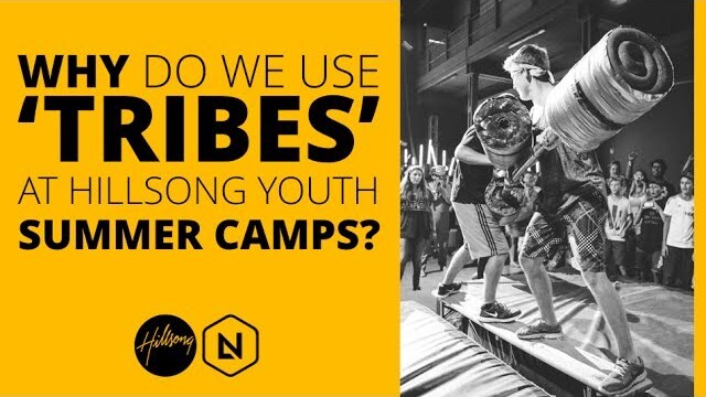 Why Do We Use 'Tribes' At Summer Camp? | Hillsong Leadership Network