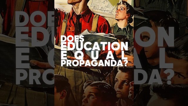 Is There Hidden Propaganda In Education Systems? 🚩