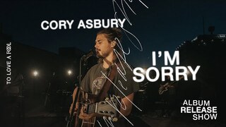I'm Sorry (Live) - Cory Asbury | To Love A Fool