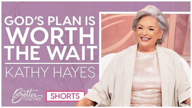 Kathy Hayes: How to Wait on God | SHORTS | Better Together TV