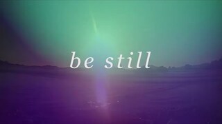 Be Still (Official Lyric Video) - Steffany Gretzinger | Tides