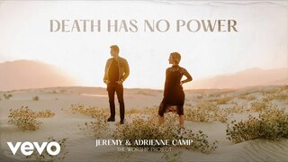 Jeremy Camp, Adrienne Camp - Death Has No Power (Audio)