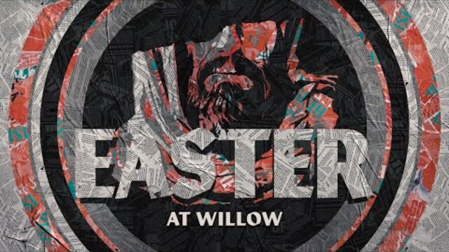 Willow Creek Community Church Easter Message | 2022