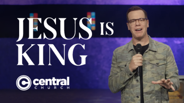 Jesus is King | Central Church