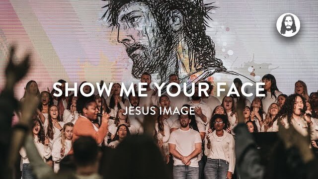 Show Me Your Face | Jesus Image