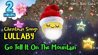 🟢 Go Tell It On The Mountain ♫ Christmas Lullaby ★ Soothing Relaxing Music for Bedtime
