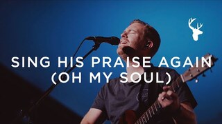 Sing His Praise Again (Oh My Soul) - Paul McClure | Moment