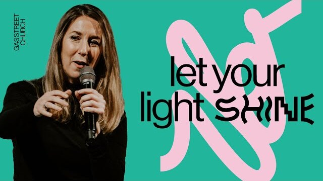 Let Your Light Shine — Rachel Hughes | Gas Street Church