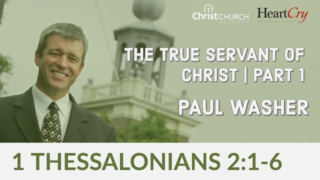 Paul Washer | The True Servant of Christ Pt. 1 | Christ Church Radford