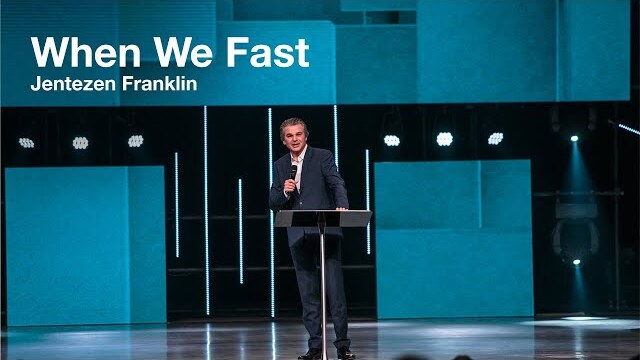 When We Fast | Jentezen Franklin | #Fast2019
