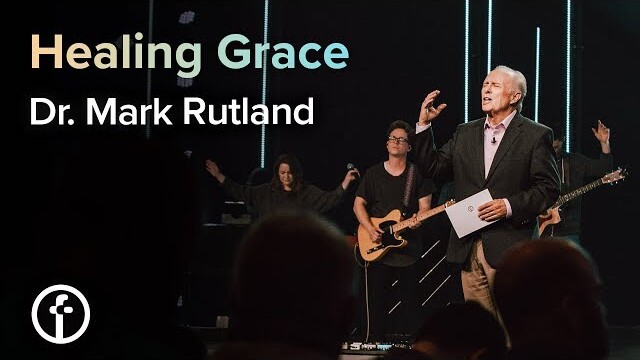 Healing Grace | Dr. Mark Rutland