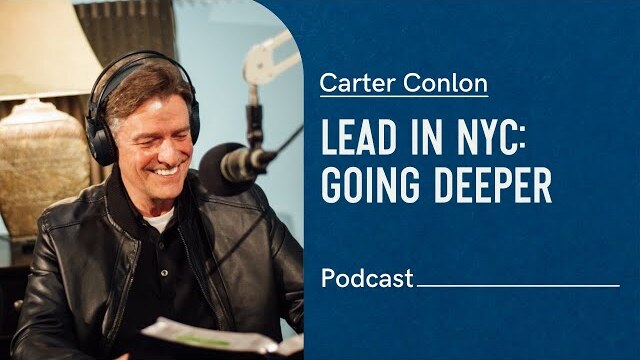 LeadNYC | Going Deeper | Carter Conlon