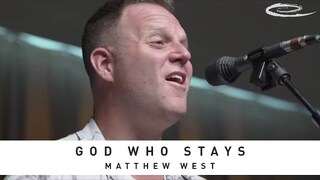MATTHEW WEST - God Who Stays: Song Session