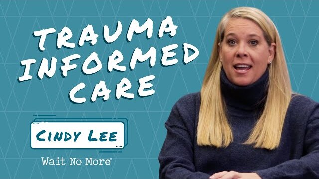 What is Trauma-Informed Care | Cindy Lee