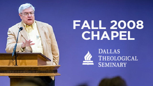Fall 2008 Chapel | Dallas Theological Seminary