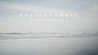 Highest Praise (Official Lyric Video) - Amanda Cook | Brave New World
