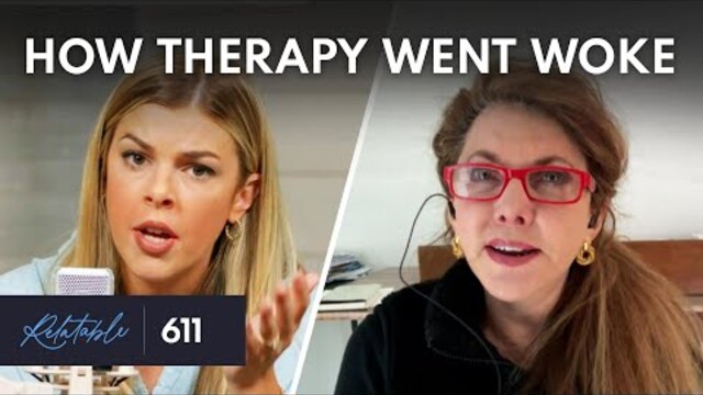 Therapy Went Woke — and It’s Destroying Lives | Guest: Dr. Sally Satel | Ep 611