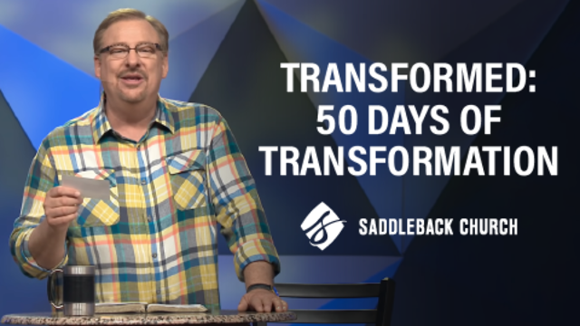 Transformed: 50 Days of Transformation | Saddleback Church