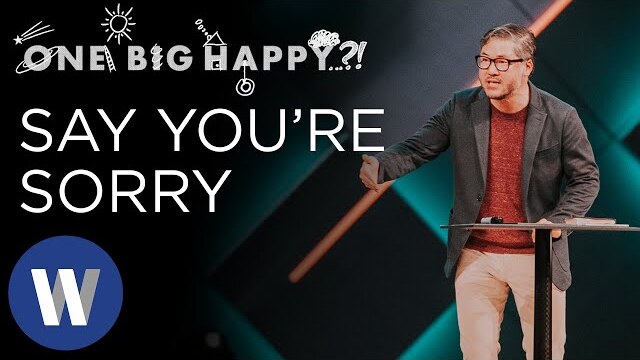 One Big Happy?!: Say You're Sorry | Eugene Cho