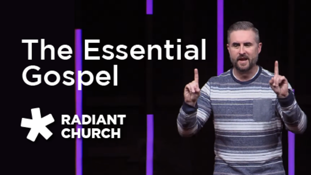The Essential Gospel | Radiant Church