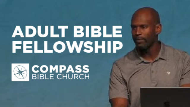 Adult Bible Fellowship | Compass Bible Church