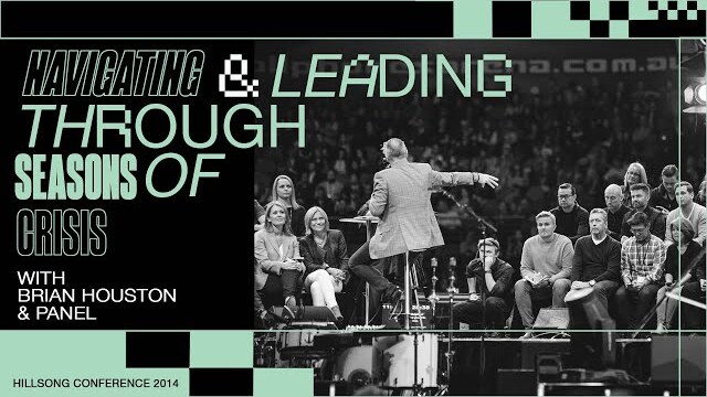 Let's Talk Church: Navigating & Leading Through Seasons Of Crisis Panel | Hillsong Conference 2014