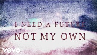 Matt Maher - A Future Not My Own (Lyric Video)