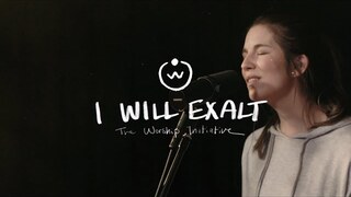I Will Exalt (Live) |The Worship Initiative feat. Bethany Barnard