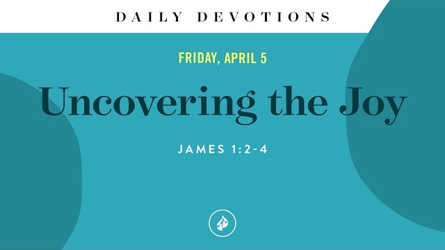 Uncovering the Joy – Daily Devotional