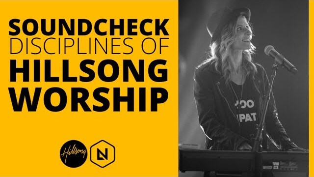 Soundcheck Disciplines of Hillsong Worship | Hillsong Leadership Network