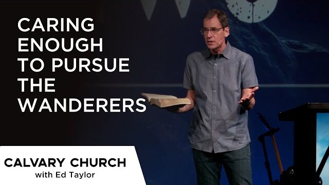 Caring Enough to Pursue the Wanderers - Hebrews 12:14 & James 5:19-20 - 5879